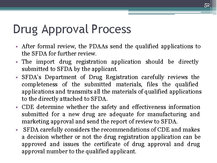 52 Drug Approval Process • After formal review, the PDAAs send the qualified applications