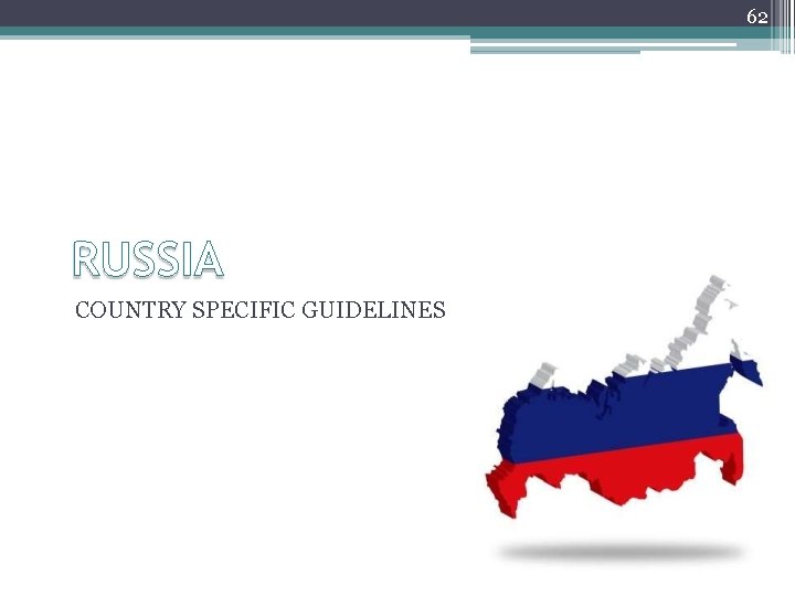 62 COUNTRY SPECIFIC GUIDELINES 