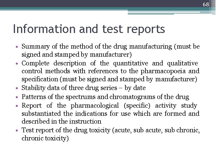 68 Information and test reports • Summary of the method of the drug manufacturing