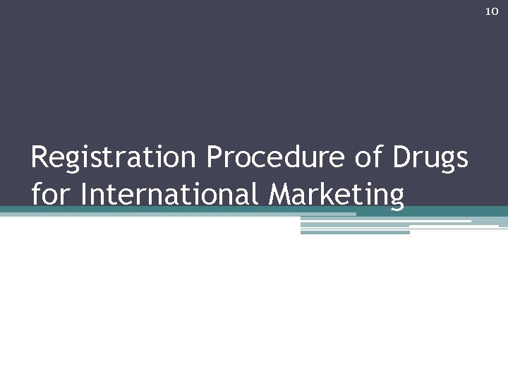 10 Registration Procedure of Drugs for International Marketing 