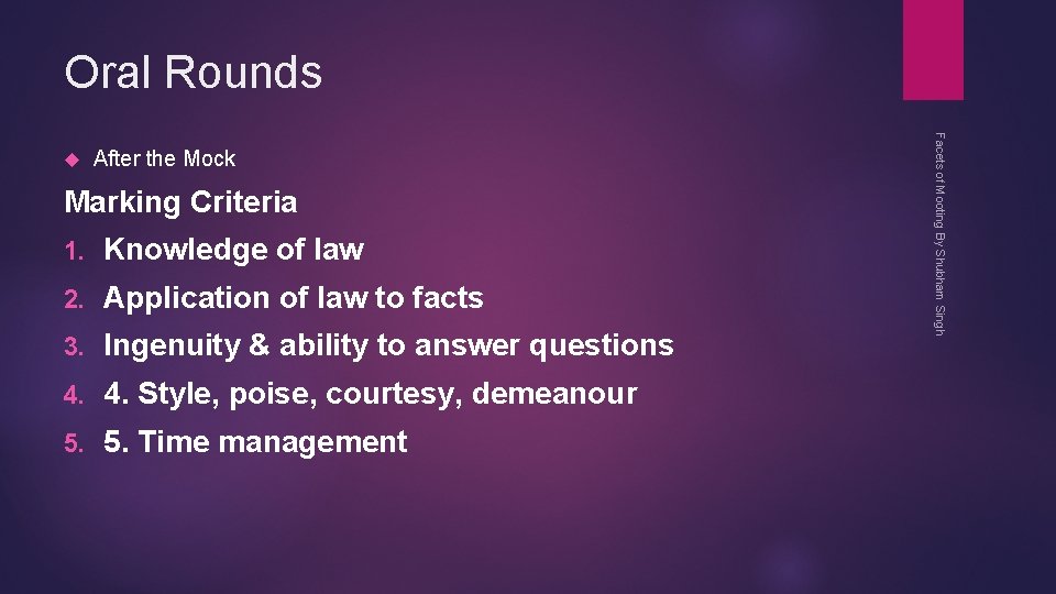 Oral Rounds After the Mock Marking Criteria 1. Knowledge of law 2. Application of