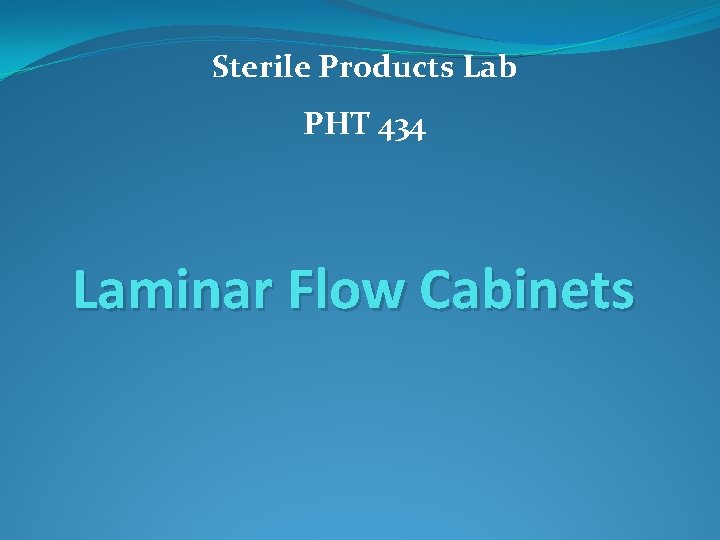 Sterile Products Lab PHT 434 Laminar Flow Cabinets 