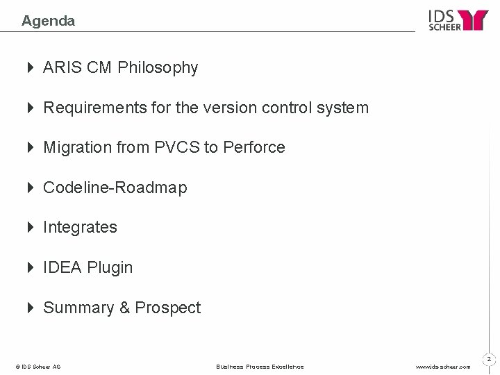 Agenda 4 ARIS CM Philosophy 4 Requirements for the version control system 4 Migration