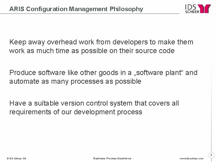 ARIS Configuration Management Philosophy Keep away overhead work from developers to make them work