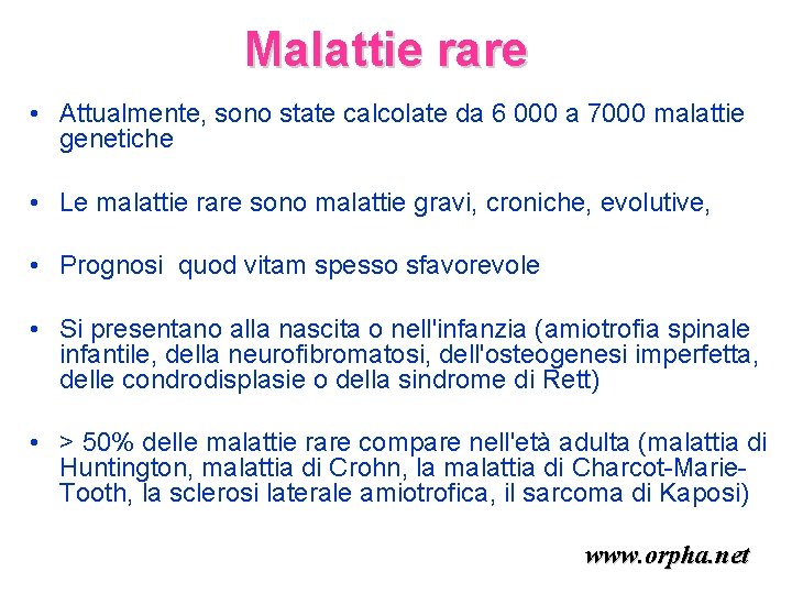 Malattie rare • Attualmente, sono state calcolate da 6 000 a 7000 malattie genetiche