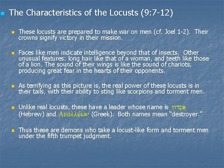n The Characteristics of the Locusts (9: 7 -12) n n n These locusts