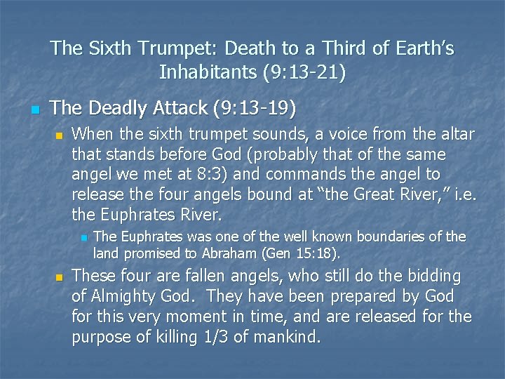 The Sixth Trumpet: Death to a Third of Earth’s Inhabitants (9: 13 -21) n