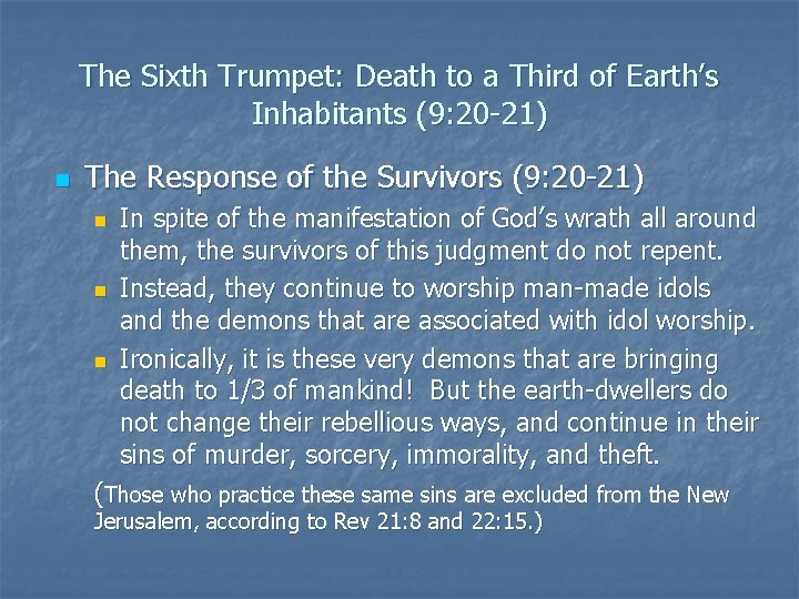 The Sixth Trumpet: Death to a Third of Earth’s Inhabitants (9: 20 -21) n