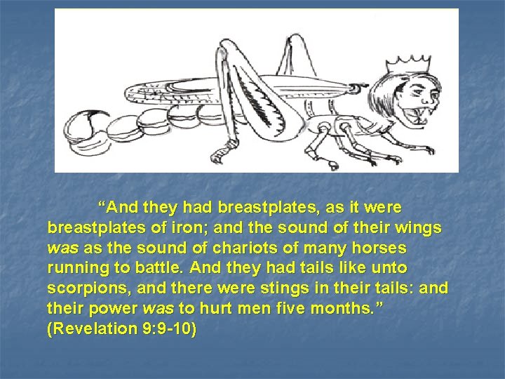 “And they had breastplates, as it were breastplates of iron; and the sound of