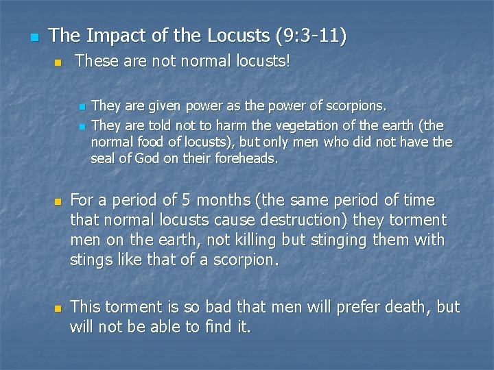 n The Impact of the Locusts (9: 3 -11) n These are not normal