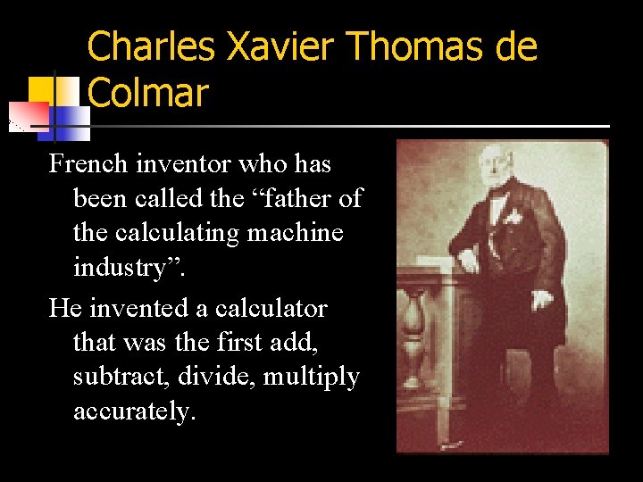 Charles Xavier Thomas de Colmar French inventor who has been called the “father of