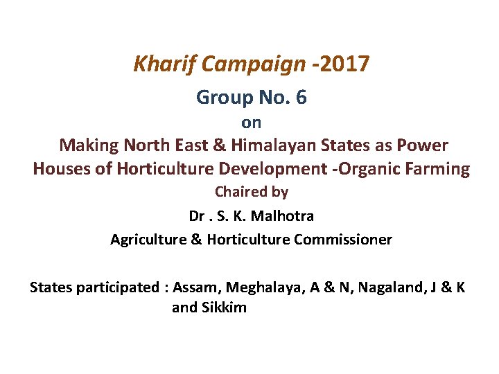 Kharif Campaign -2017 Group No. 6 on Making North East & Himalayan States as