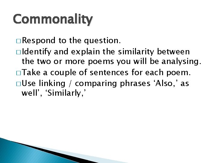 Commonality � Respond to the question. � Identify and explain the similarity between the