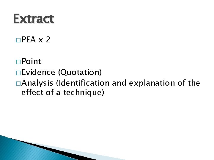 Extract � PEA x 2 � Point � Evidence (Quotation) � Analysis (Identification and