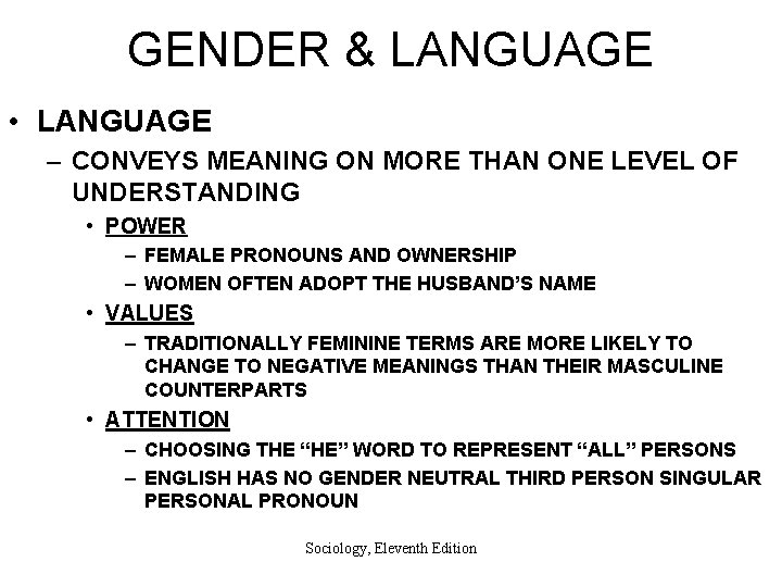 GENDER & LANGUAGE • LANGUAGE – CONVEYS MEANING ON MORE THAN ONE LEVEL OF