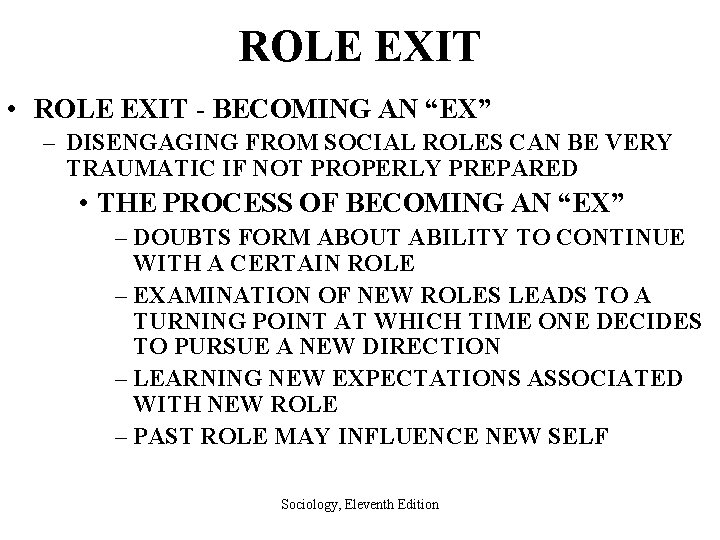 ROLE EXIT • ROLE EXIT - BECOMING AN “EX” – DISENGAGING FROM SOCIAL ROLES