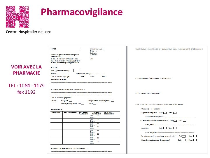 Pharmacovigilance VOIR AVEC LA PHARMACIE TEL : 1084 - 1179 fax 1192 