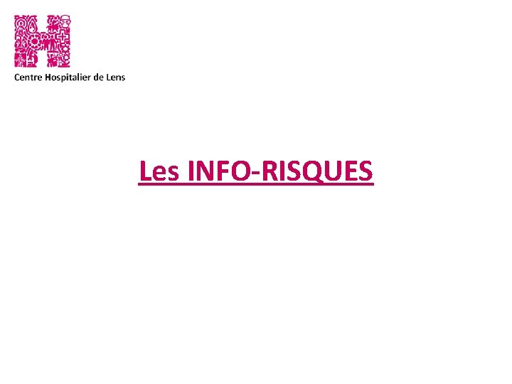 Les INFO-RISQUES 