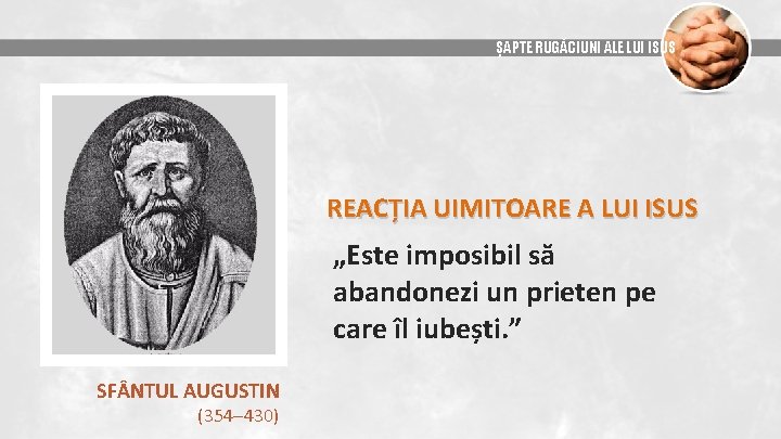 ȘAPTE RUGĂCIUNI ALE LUI ISUS REACȚIA UIMITOARE A LUI ISUS „Este imposibil să abandonezi