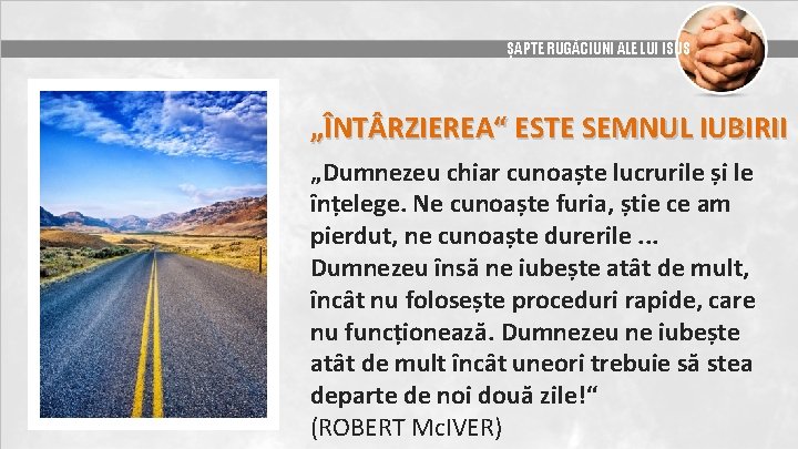 ȘAPTE RUGĂCIUNI ALE LUI ISUS „ÎNT RZIEREA“ ESTE SEMNUL IUBIRII „Dumnezeu chiar cunoaște lucrurile