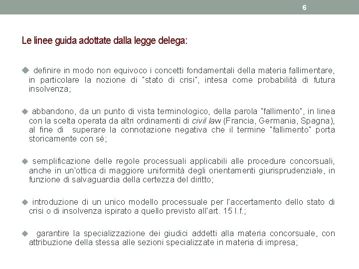 6 Le linee guida adottate dalla legge delega: u definire in modo non equivoco