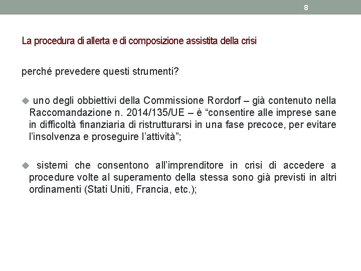 8 La procedura di allerta e di composizione assistita della crisi perché prevedere questi