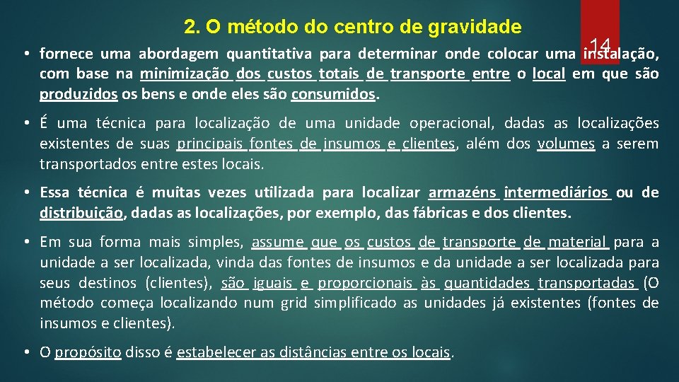 2. O método do centro de gravidade 14 • fornece uma abordagem quantitativa para