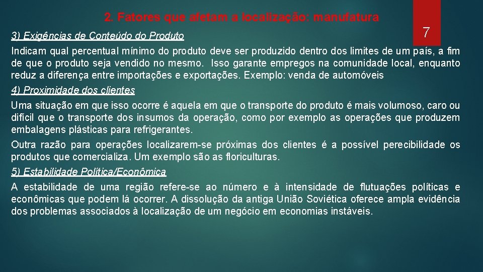 2. Fatores que afetam a localização: manufatura 7 3) Exigências de Conteúdo do Produto