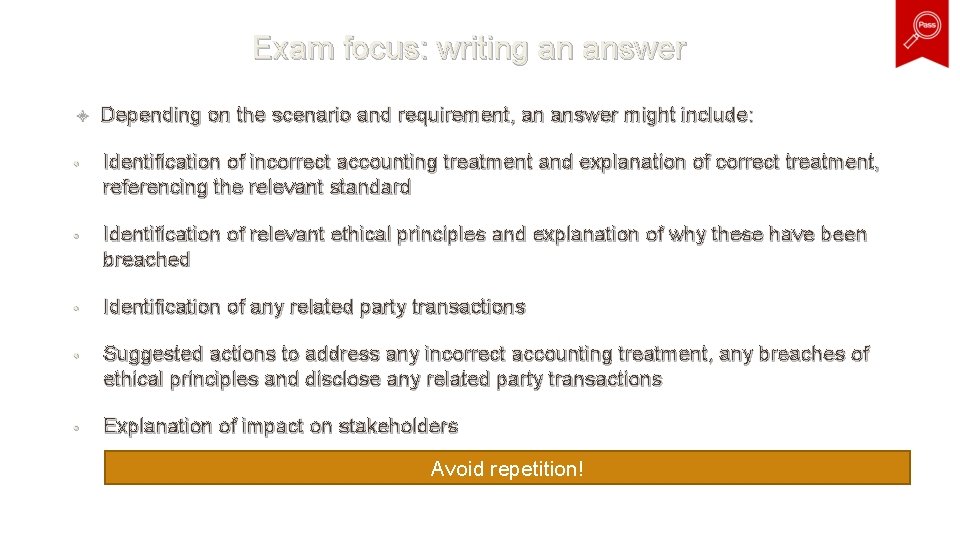 Exam focus: writing an answer Depending on the scenario and requirement, an answer might