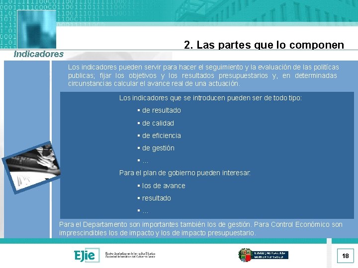 2. Las partes que lo componen Indicadores Los indicadores pueden servir para hacer el