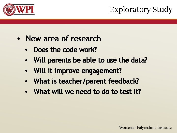Exploratory Study • New area of research • • • Does the code work?