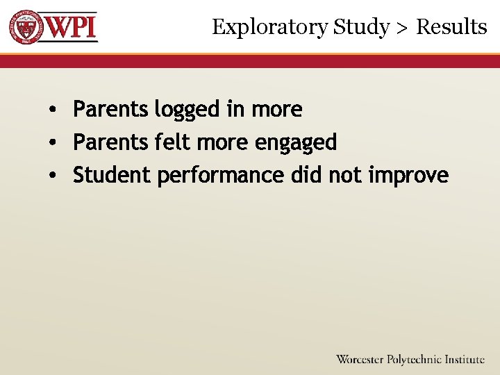 Exploratory Study > Results • Parents logged in more • Parents felt more engaged