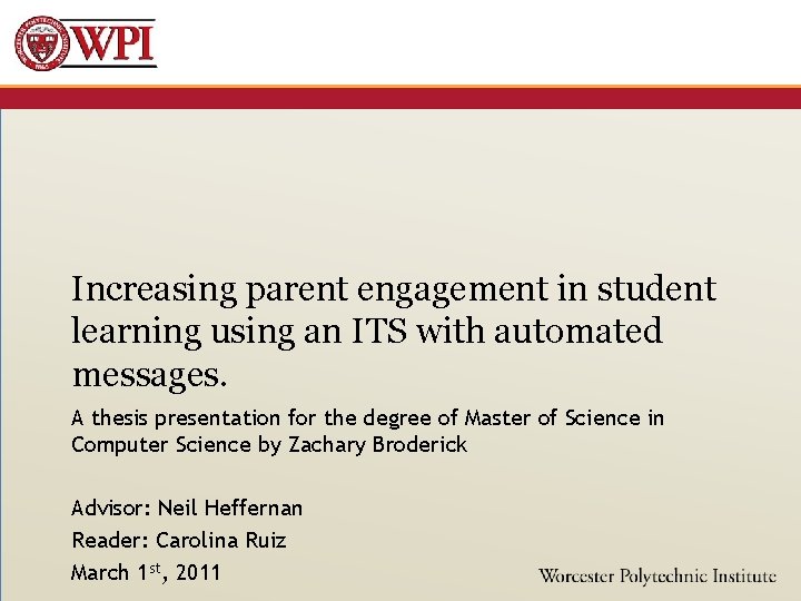 Increasing parent engagement in student learning using an ITS with automated messages. A thesis
