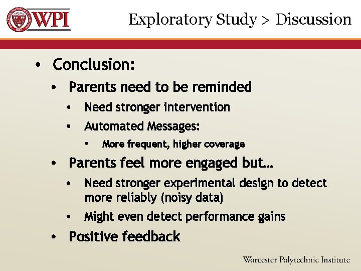 Exploratory Study > Discussion • Conclusion: • Parents need to be reminded • Need