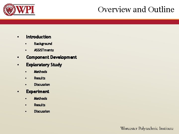 Overview and Outline • Introduction • Background • ASSISTments • Component Development • Exploratory