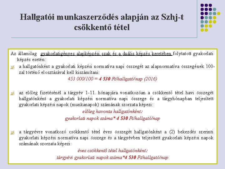 Hallgatói munkaszerződés alapján az Szhj-t csökkentő tétel Az államilag gyakorlatigényes alapképzési szak és a