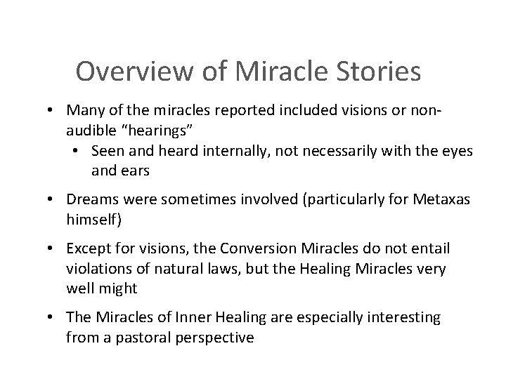 Overview of Miracle Stories • Many of the miracles reported included visions or nonaudible