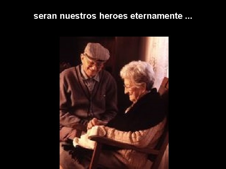 seran nuestros heroes eternamente. . . 