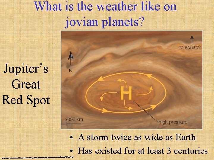 What is the weather like on jovian planets? Jupiter’s Great Red Spot • A