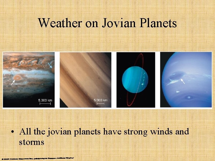 Weather on Jovian Planets • All the jovian planets have strong winds and storms