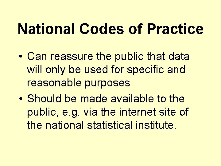 National Codes of Practice • Can reassure the public that data will only be