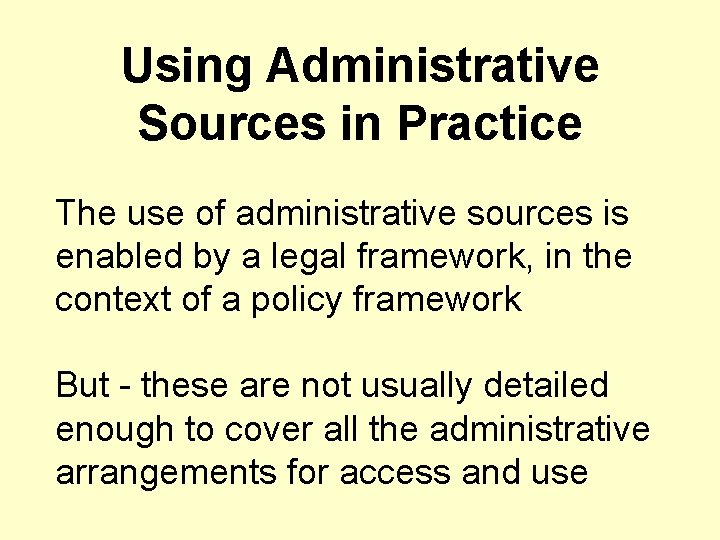 Using Administrative Sources in Practice The use of administrative sources is enabled by a