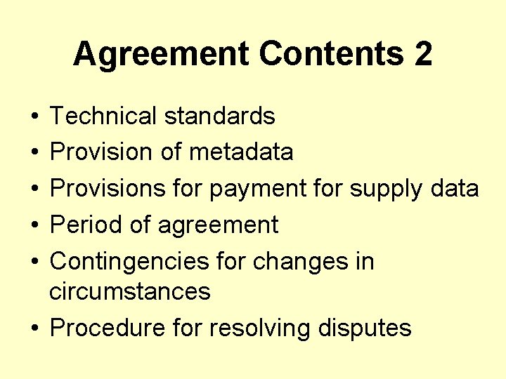 Agreement Contents 2 • • • Technical standards Provision of metadata Provisions for payment