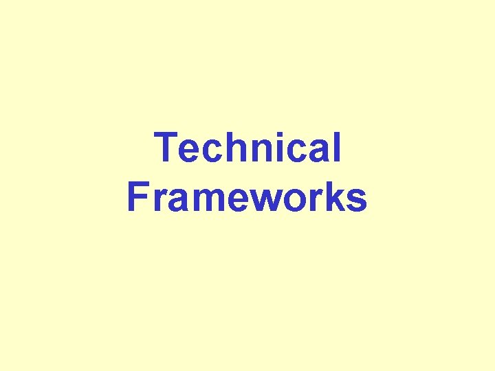 Technical Frameworks 
