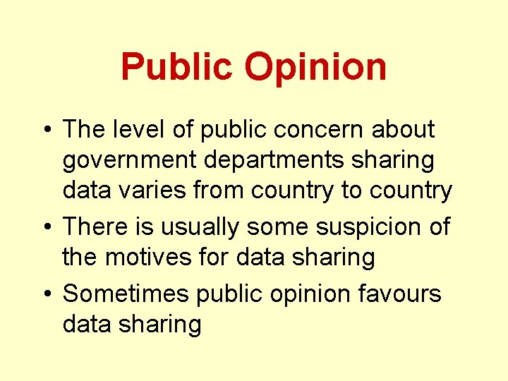 Public Opinion • The level of public concern about government departments sharing data varies