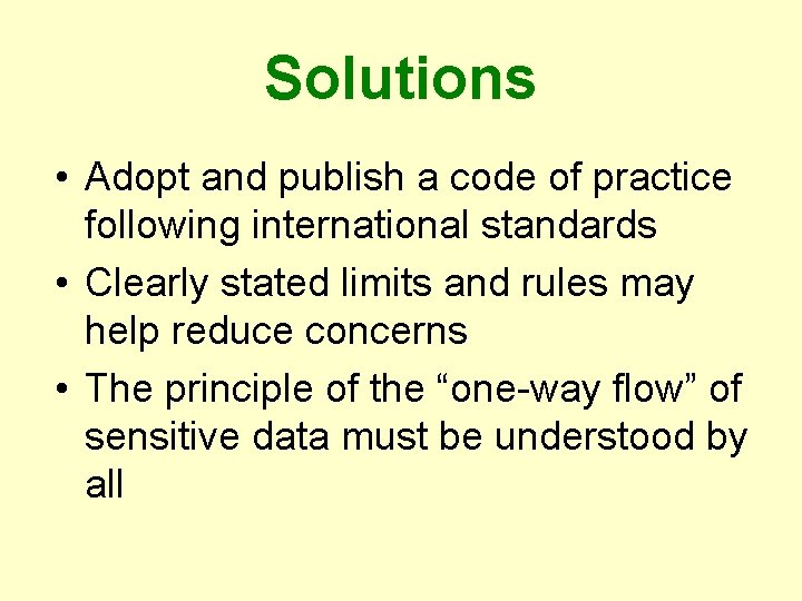Solutions • Adopt and publish a code of practice following international standards • Clearly