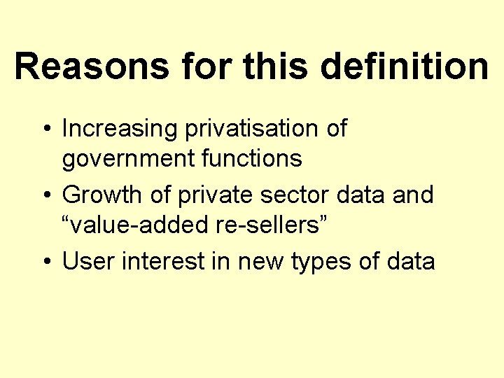 Reasons for this definition • Increasing privatisation of government functions • Growth of private