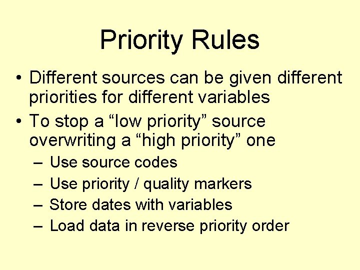 Priority Rules • Different sources can be given different priorities for different variables •