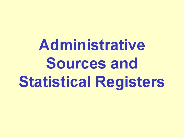 Administrative Sources and Statistical Registers 