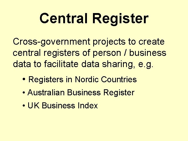 Central Register Cross-government projects to create central registers of person / business data to